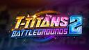 Discovery splash banner for T-Titans Battlegrounds 2 | In-Dev Discord server